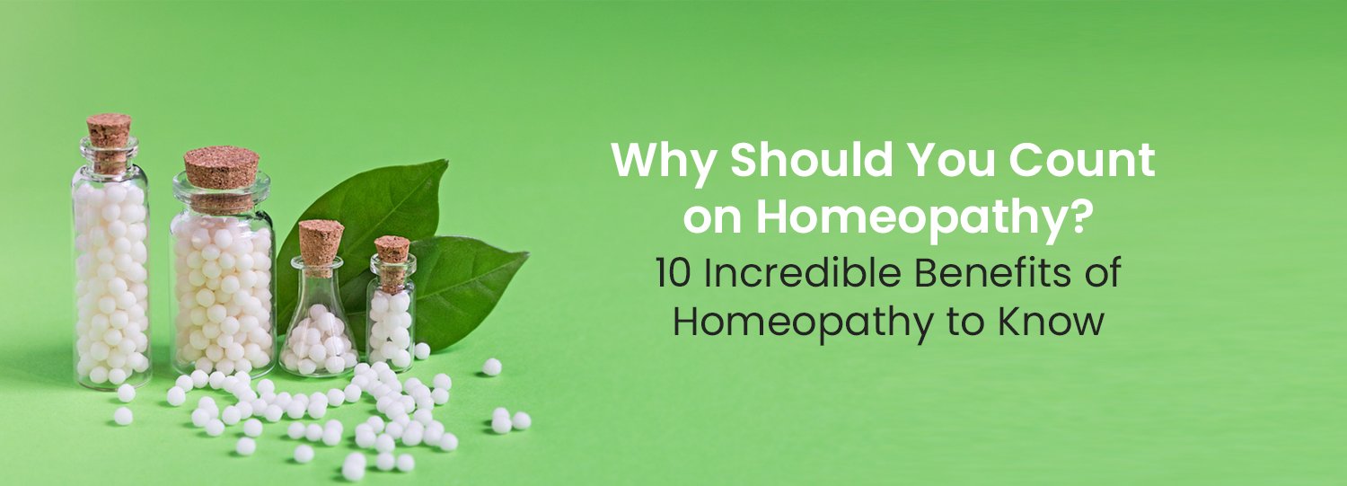why should you count on homeopathy 10 incredible benefits of homeopathy to know banner 1500 X 541 9GG9hE